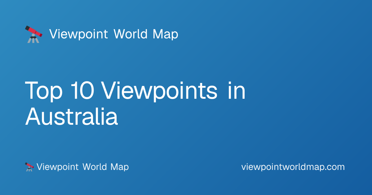 Top 10 Viewpoints in Australia · Viewpoint World Map
