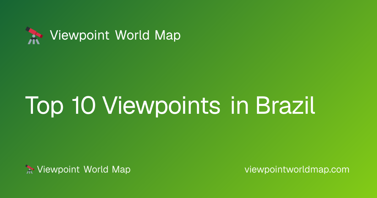Top 10 Viewpoints in Brazil · Viewpoint World Map